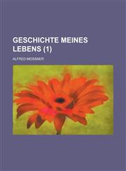 Geschichte Meines Lebens (1),1234907313,9781234907310