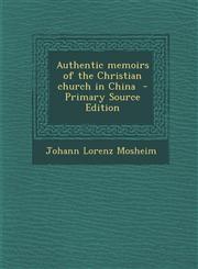 Authentic memoirs of the Christian church in China  - Primary Source Edition,1294232681,9781294232681