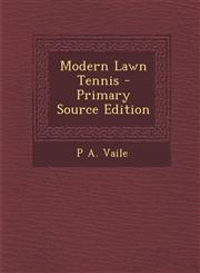 Modern Lawn Tennis - Primary Source Edition,129329974X,9781293299746