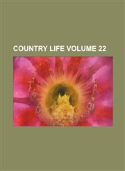 Country life Volume 22,123169002X,9781231690024