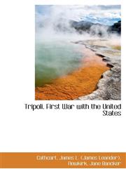 Tripoli. First War with the United States,1113223758,9781113223753