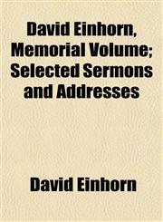 David Einhorn, Memorial Volume; Selected Sermons and Addresses,1152020323,9781152020320