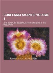 Confessio Amantis Volume 1,1230199810,9781230199818