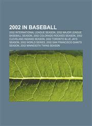 2002 in baseball 2002 International League season, 2002 Major League Baseball season, 2002 Colorado Rockies season,1156230659,9781156230657
