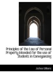 Principles of the Law of Personal Property Intended for the use of Students in Conveyancing,1116233894,9781116233896