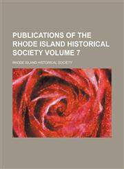 Publications of the Rhode Island Historical Society Volume 7,1236407075,9781236407078