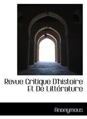 Revue Critique D'histoire Et De Littérature,1115812785,9781115812788