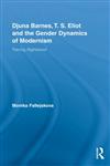 Djuna Barnes, T. S. Eliot and the Gender Dynamics of Modernism Tracing Nightwood,0415996260,9780415996266