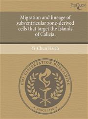 Migration and lineage of subventricular zone-derived cells that target the Islands of Calleja.,124356220X,9781243562203