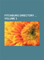 Fitchburg directory  Volume 3,1130474445,9781130474442
