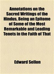 Annotations on the Sacred Writings of the Hindüs, Being an Epitome of Some of the Most Remarkable and Leading Tenets in the Faith of That,1154610624,9781154610628