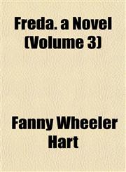 Freda. a Novel (Volume 3),1152917412,9781152917415