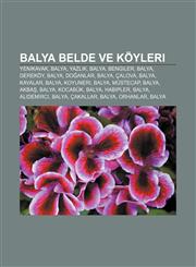 Balya belde ve köyleri Yenikavak, Balya, Yazlık, Balya, Bengiler, Balya, Dereköy, Balya, Doğanlar, Balya, Çalova, Balya, Kayalar, Balya,1232920983,9781232920984
