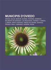 Municipis d'Oviedo Grado, Salas, Morcín, Quirós, Teverga, Somiedo, Belmonte de Miranda, Las Regueras, Yernes y Tameza, Llanera, Santo Adriano,1232752398,9781232752394