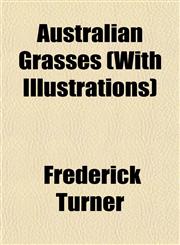 Australian Grasses (With Illustrations),1151903388,9781151903389