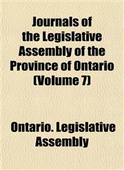 Journals of the Legislative Assembly of the Province of Ontario (Volume 7),1152986821,9781152986824