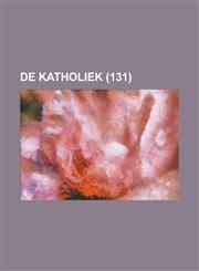 de Katholiek (131),1234864363,9781234864361