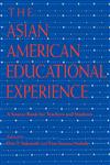 The Asian American Educational Experience A Sourcebook for Teachers and Students,0415908728,9780415908726