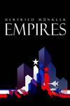 Empires The Logic of World Domination from Ancient Rome to the United States,0745638724,9780745638720