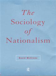 The Sociology of Nationalism Tomorrow's Ancestors,0415114608,9780415114608