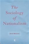 The Sociology of Nationalism Tomorrow's Ancestors,0415114608,9780415114608
