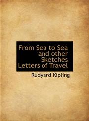 From Sea to Sea and other Sketches Letters of Travel,1117012182,9781117012186