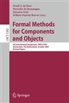 Formal Methods for Components and Objects 6th International Symposium, FMCO 2007, Amsterdam, The Netherlands, October 24-26, 2007, Revised Lectures,3540921877,9783540921875