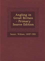 Angling in Great Britain - Primary Source Edition,1289641358,9781289641351