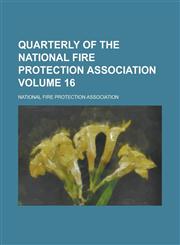 Quarterly of the National Fire Protection Association Volume 16,1234179628,9781234179625