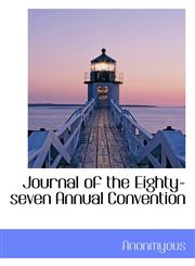 Journal of the Eighty-seven Annual Convention,1116078872,9781116078879
