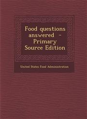 Food Questions Answered - Primary Source Edition,129541421X,9781295414215