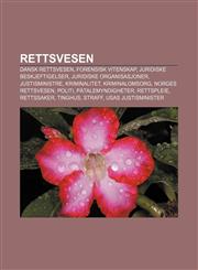 Rettsvesen Dansk rettsvesen, Forensisk vitenskap, Juridiske beskjeftigelser, Juridiske organisasjoner, Justisministre, Kriminalitet,1232797634,9781232797630