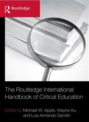 The Routledge International Handbook of Critical Education,0415889278,9780415889278