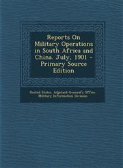 Reports On Military Operations in South Africa and China. July, 1901 - Primary Source Edition,1295761599,9781295761593