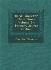 Hard Times for These Times, Volume 2 Vol. 2,1287459420,9781287459422