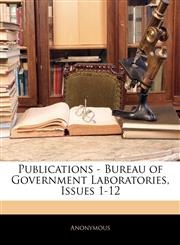 Publications - Bureau of Government Laboratories, Issues 1-12,1145221688,9781145221680
