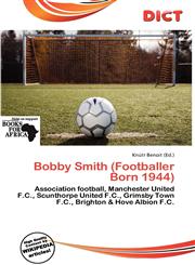 Bobby Smith (Footballer Born 1944),6137220907,9786137220900