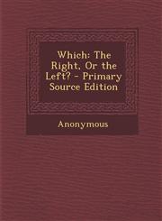 Which The Right, Or the Left? - Primary Source Edition,1295138840,9781295138845