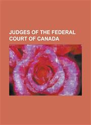 Judges of the Federal Court of Canada Alain Tardif, Alice Desjardins, Allan Lutfy, Anne Mactavish, Barry Strayer, Brent Paris, C. Michael Ryer, Camer,1155785584,9781155785585