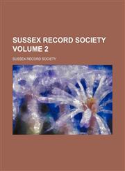 Sussex Record Society Volume 2,1236476646,9781236476647