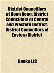 District Councillors of Hong Kong District Councillors of Central and Western District, District Councillors of Eastern District,1157817726,9781157817727