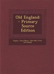 Old England - Primary Source Edition,1295052091,9781295052097
