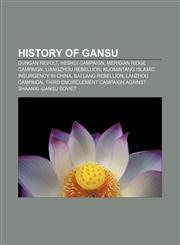 History of Gansu Dungan revolt, Heshui Campaign, Meridian Ridge Campaign, Liangzhou Rebellion, Kuomintang Islamic insurgency in China,1155361857,9781155361857