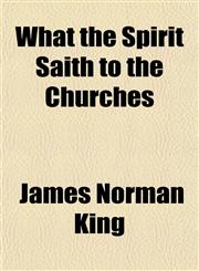 What the Spirit Saith to the Churches,1153207532,9781153207539