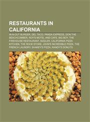 Restaurants in California In-N-Out Burger, Del Taco, Panda Express, Don the Beachcomber, Roy's Motel and Cafe, Big Boy,1156585260,9781156585269