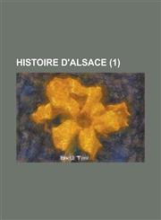 Histoire D'Alsace (1),1234407922,9781234407926