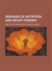 Diseases of Nutrition and Infant Feeding,1154954285,9781154954289