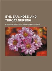 Eye, Ear, Nose, and Throat Nursing,1150215275,9781150215278