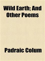 Wild Earth; And Other Poems,1154599965,9781154599961