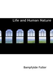 Life and Human Nature,1113797355,9781113797353